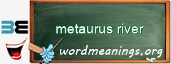 WordMeaning blackboard for metaurus river